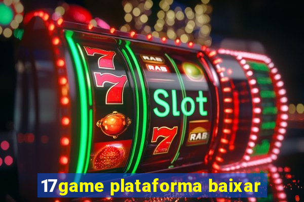 17game plataforma baixar